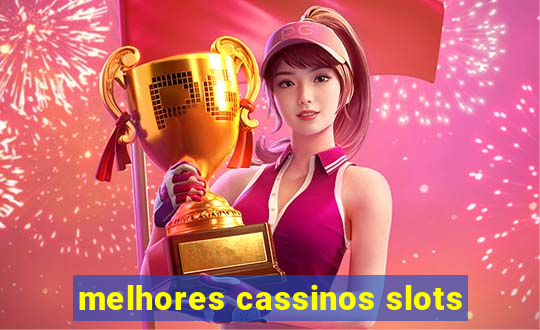 melhores cassinos slots