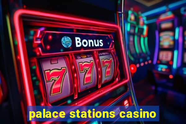 palace stations casino