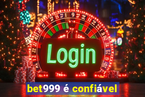 bet999 é confiável