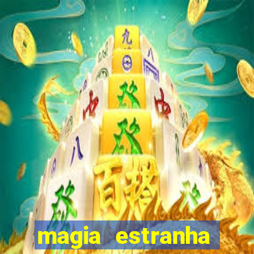 magia estranha filme completo dublado