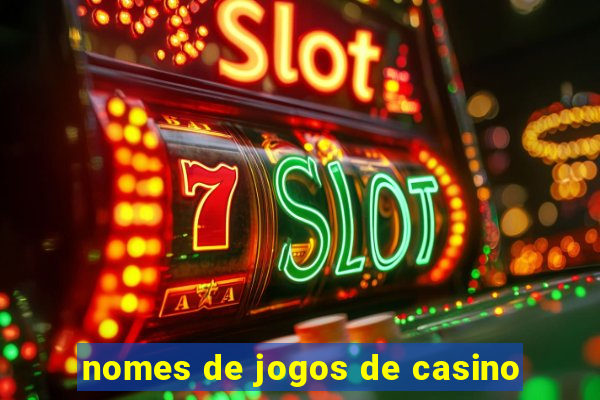 nomes de jogos de casino