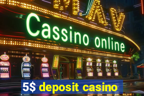 5$ deposit casino