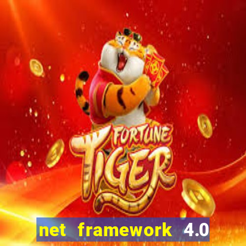 net framework 4.0 v 30319 windows 7 64 bit