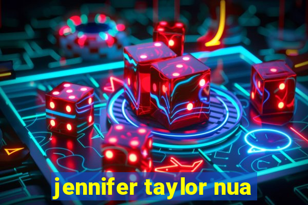 jennifer taylor nua