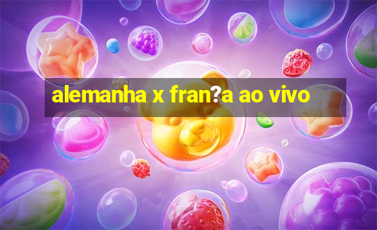 alemanha x fran?a ao vivo