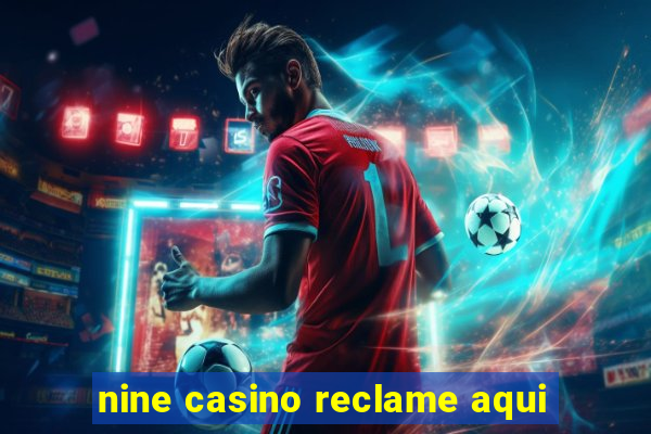 nine casino reclame aqui