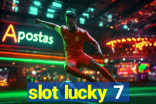 slot lucky 7