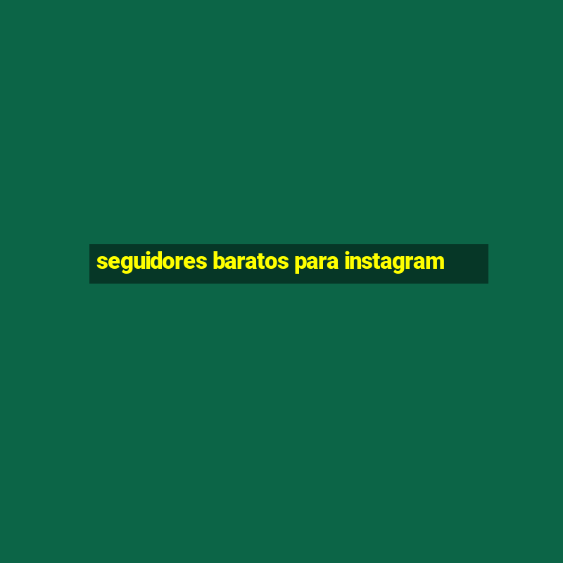 seguidores baratos para instagram