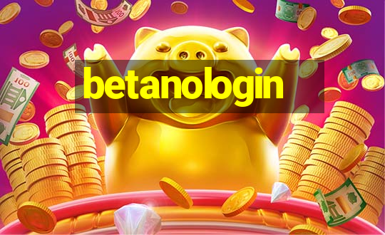 betanologin