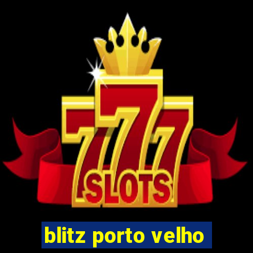 blitz porto velho