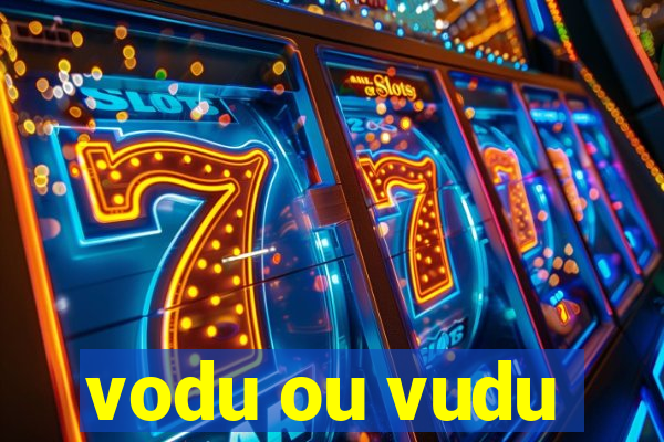 vodu ou vudu