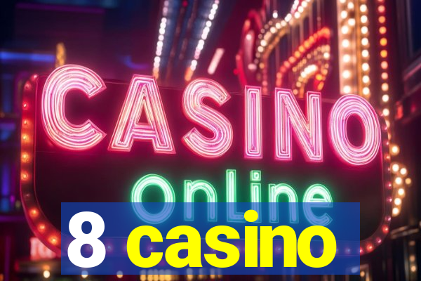 8 casino