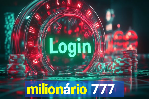 milionário 777