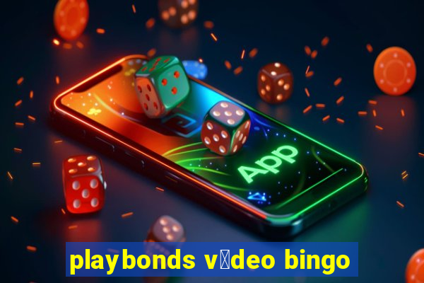 playbonds v铆deo bingo