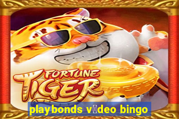 playbonds v铆deo bingo