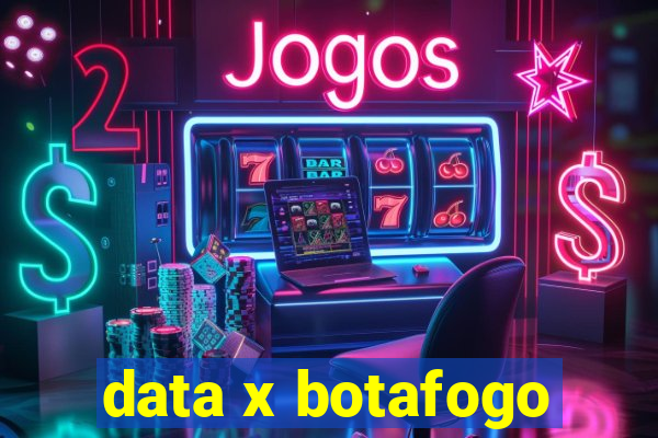 data x botafogo