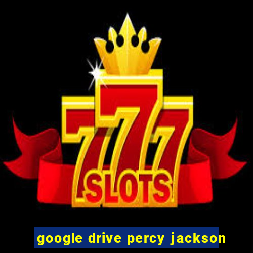 google drive percy jackson