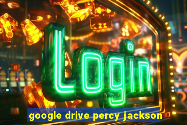 google drive percy jackson