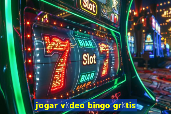 jogar v铆deo bingo gr谩tis