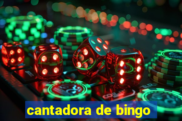 cantadora de bingo