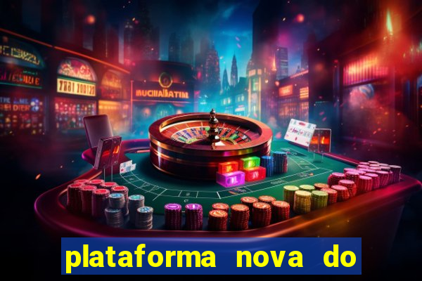 plataforma nova do jogo do tigrinho 2024