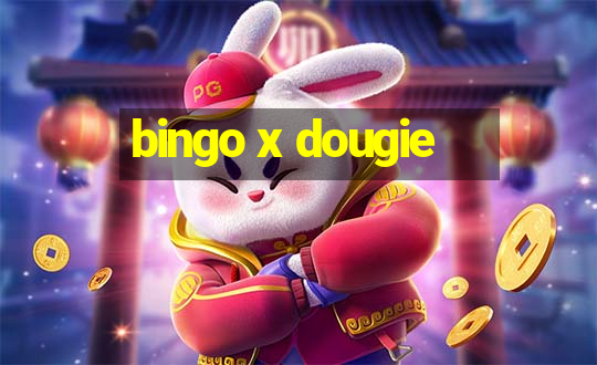 bingo x dougie