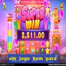 um jogo bom para ganhar dinheiro