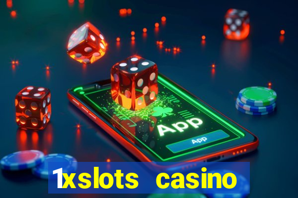 1xslots casino играть онлайн официальный сайт