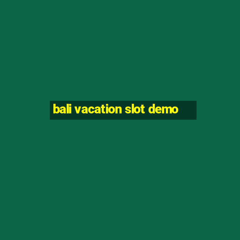 bali vacation slot demo