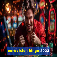 eurovision bingo 2023