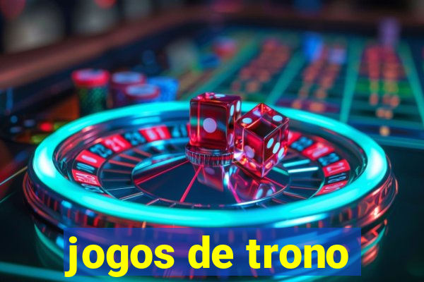 jogos de trono