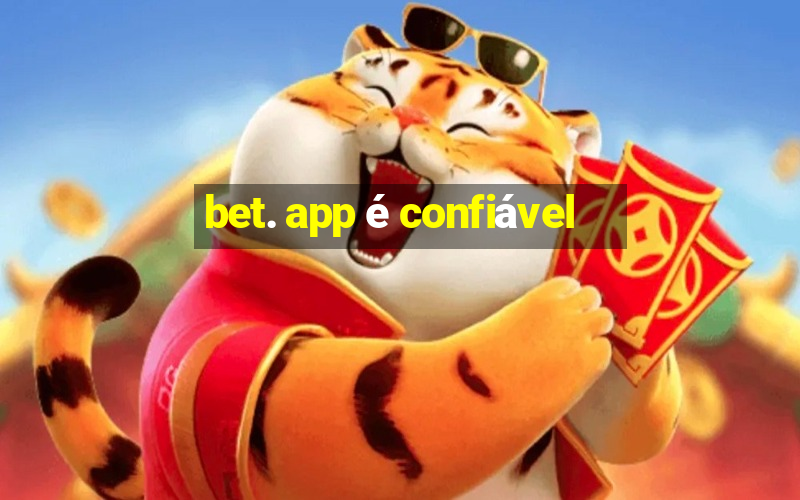 bet. app é confiável