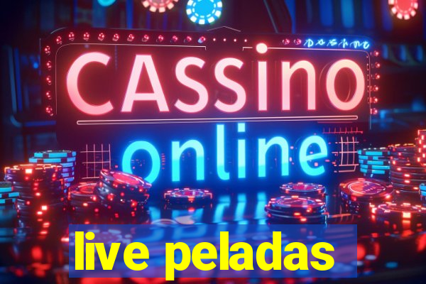 live peladas