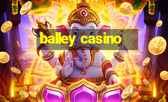 balley casino