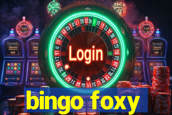 bingo foxy