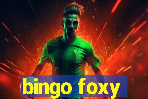 bingo foxy