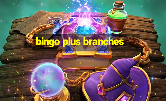 bingo plus branches