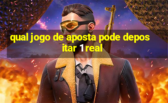 qual jogo de aposta pode depositar 1 real