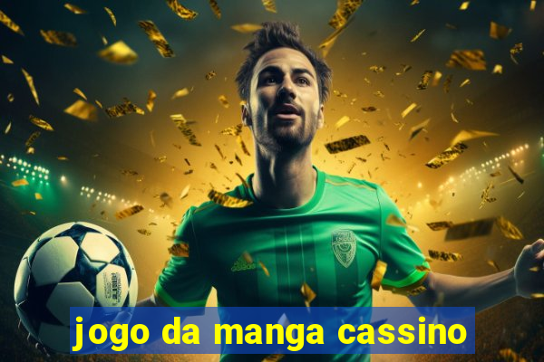 jogo da manga cassino