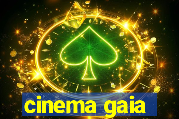 cinema gaia