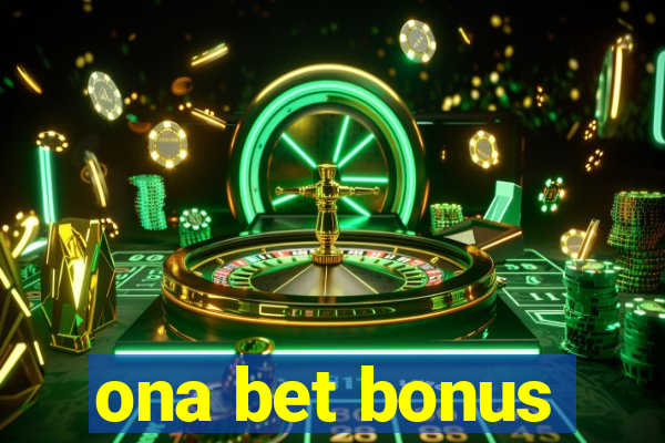 ona bet bonus