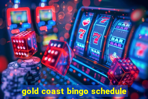 gold coast bingo schedule