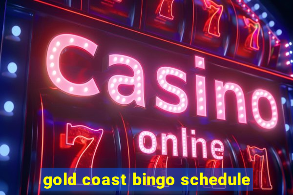 gold coast bingo schedule