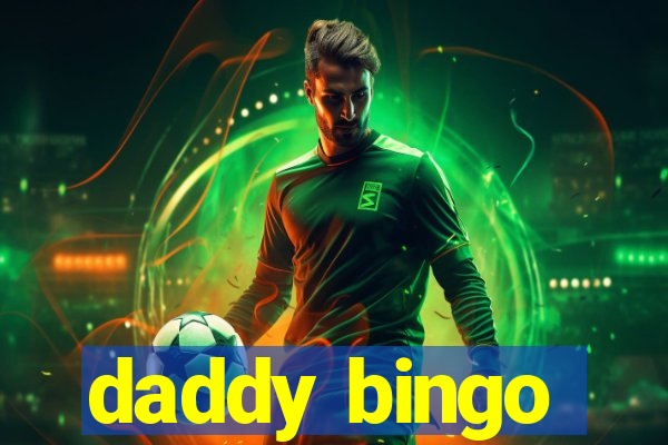 daddy bingo