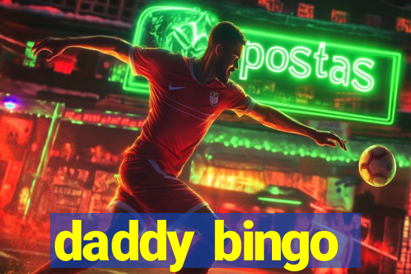 daddy bingo