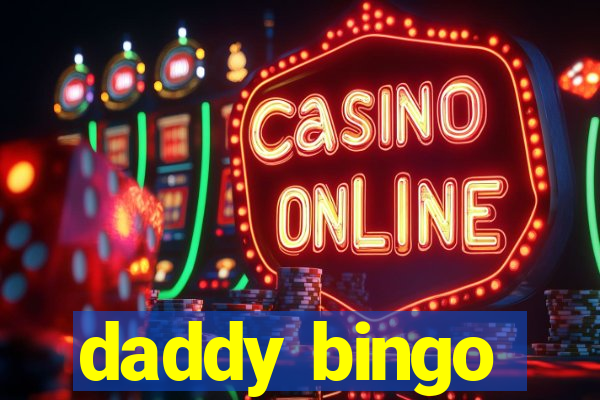 daddy bingo