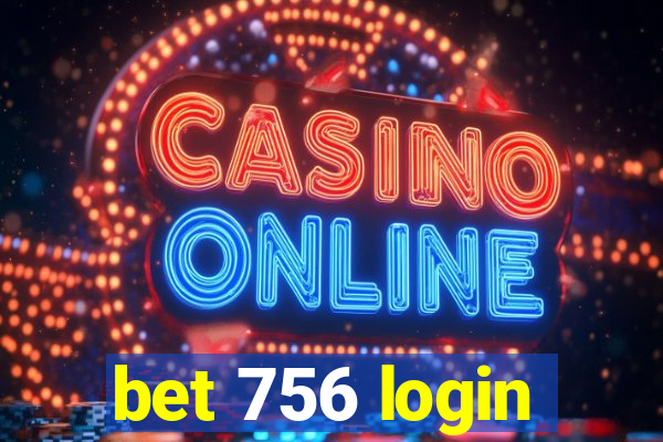 bet 756 login