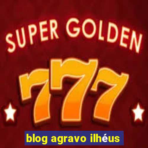 blog agravo ilhéus