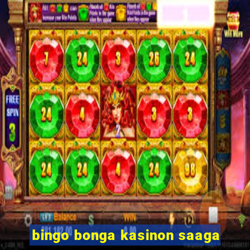 bingo bonga kasinon saaga