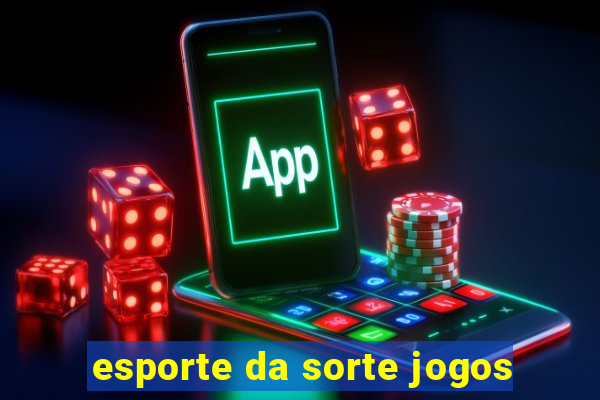 esporte da sorte jogos